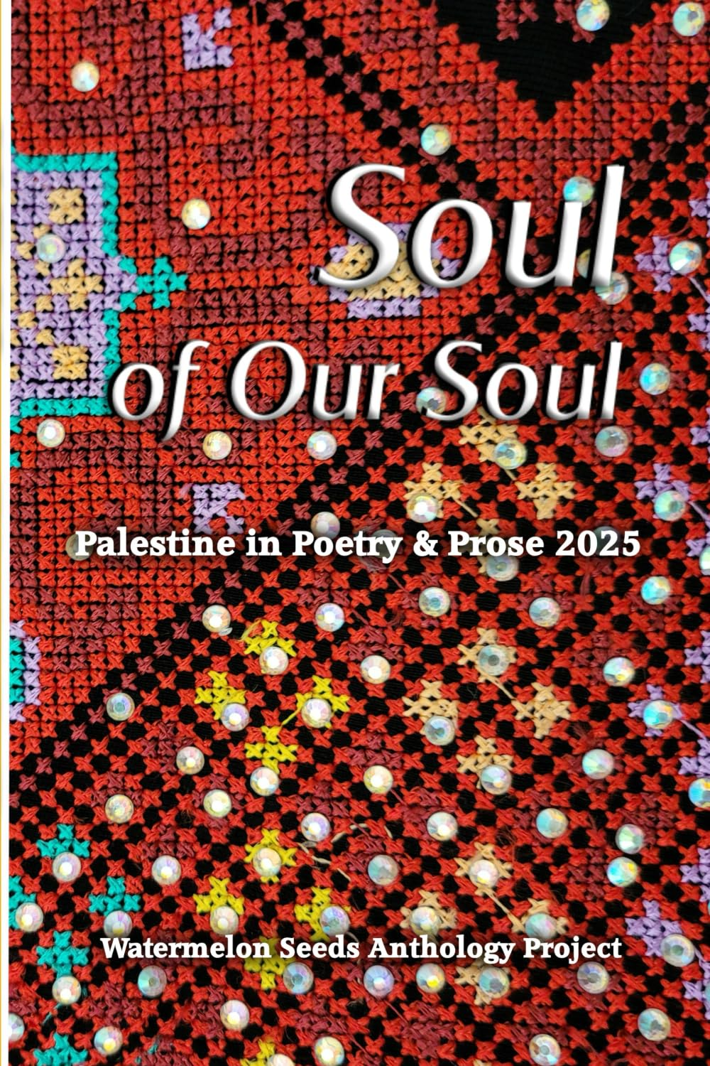 Soul of Our Soul: Palestine in Poetry &&nbsp;Prose